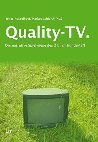 Quality-Television: Die narrative Spielwiese des 21. Jahrhunderts?!