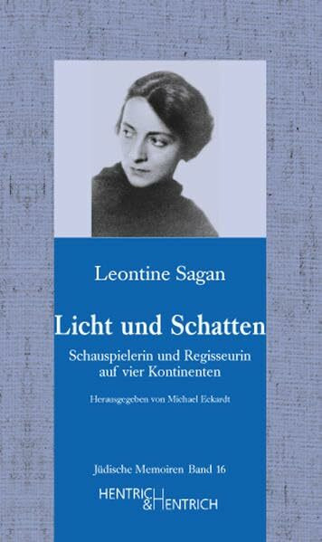 Licht und Schatten: Schauspielerin und Regisseurin auf vier Kontinenten (Jüdische Memoiren: Herausgegeben von Hermann Simon)