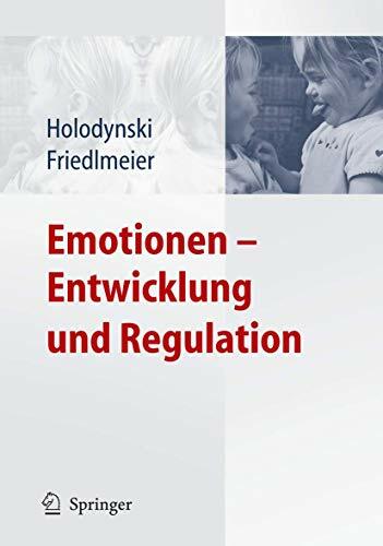 Emotionen - Entwicklung und Regulation Emotionen - Entwicklung und Regulation