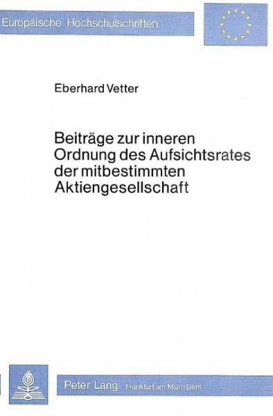 Beiträge zur inneren Ordnung des Aufsichtsrates der mitbestimmten Aktiengesellschaft