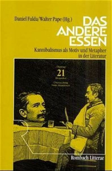 Das andere Essen: Kannibalismus als Motiv und Metapher in der Literatur (Rombach Litterae)