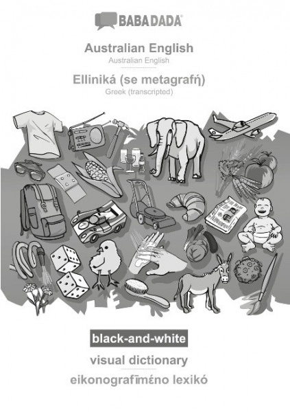 BABADADA black-and-white, Australian English - Elliniká (se metagraf¿), visual dictionary - eikonografim¿no lexik¿