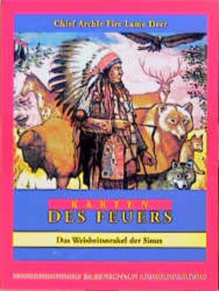 Karten des Feuers: Das Weisheitsorakel der Sioux