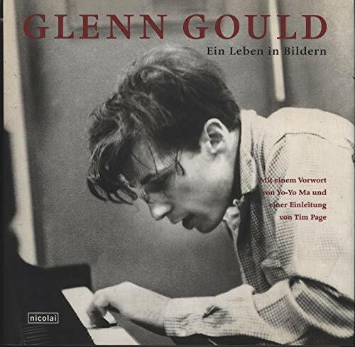 Glenn Gould. Ein Leben in Bildern