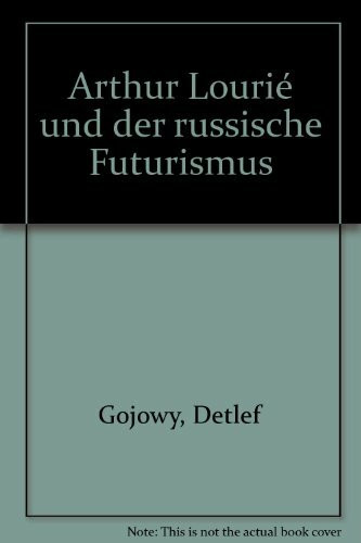 Arthur Lourié und der russische Futurismus