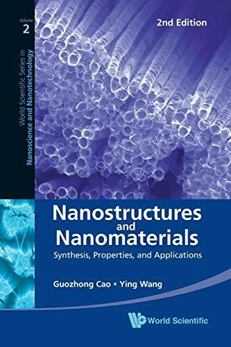 Nanostructures and Nanomaterials: Synthesis, Properties, and Applications (World Scientific Series in Nanoscience and Nanotechnology, Band 2)
