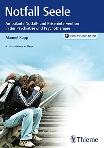 Notfall Seele: Ambulante Notfall- und Krisenintervention in der Psychiatrie und Psychotherapie