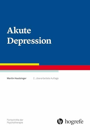 Akute Depression (Fortschritte der Psychotherapie)