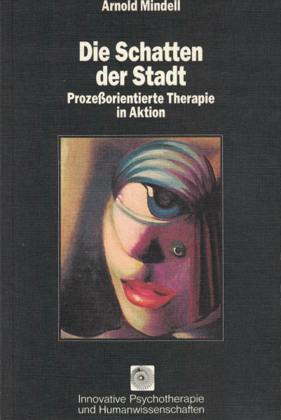 Die Schatten der Stadt: Eine Herausforderung (Innovative Psychotherapie und Humanwissenschaften)