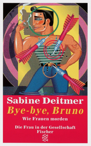 Bye-bye, Bruno: Wie Frauen morden. Kriminalgeschichten (Die Frau in der Gesellschaft)
