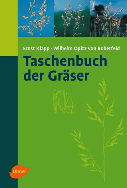 Taschenbuch der Gräser: Erkennung und Bestimmung, Standort und Vergesellschaftung