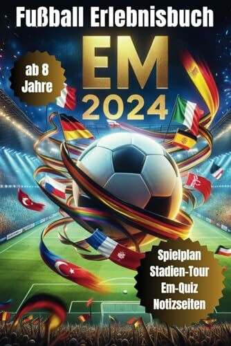 EM 2024: das Fußball-Erlebnisbuch für Kinder und Jugendliche, alle Europameister im Überblick, Stadien-Tour inkl. Spielplan zum Ausfüllen, Quiz und Notizseiten.