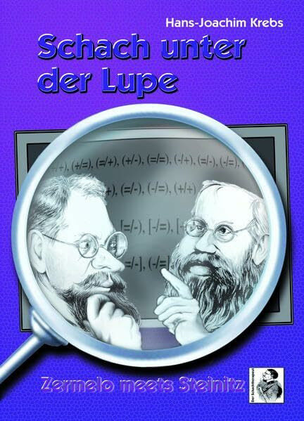 Schach unter der Lupe: Zermelo trifft Steinitz