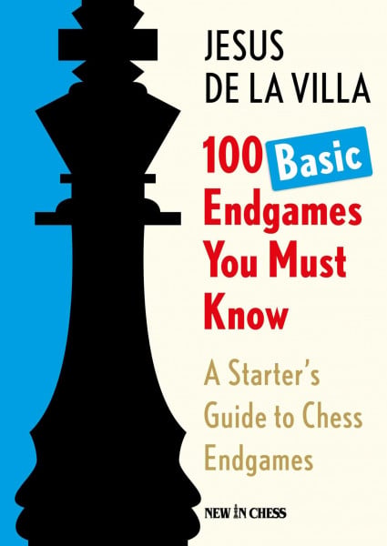 100 Basic Endgames You Must Know: A Starter's Guide to Chess Endgames