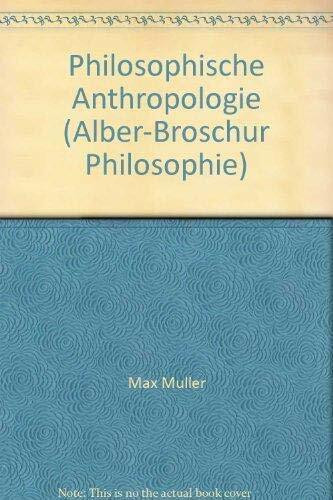 Philosophische Anthropologie: Mit einem Beitrag "Zur gegenwärtigen Anthropologie" (Alber-Broschur Philosophie)