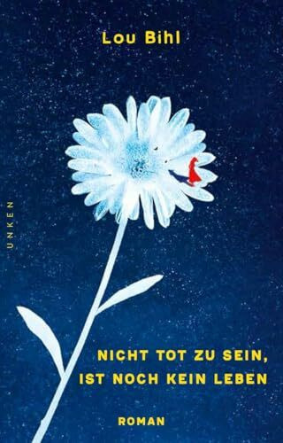 Nicht tot zu sein, ist noch kein Leben: .: Selbstbestimmung - assistierter Suizid - Sterbefasten - Krebserkrankung - beste Freundin - ... - Medizinroman - selbstbestimmtes Sterben