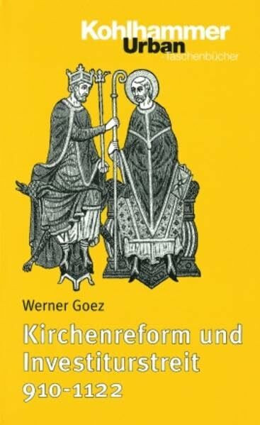Kirchenreform und Investiturstreit 910-1122 (Urban-Taschenbücher)