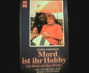 Mord ist ihr Hobby, Ein Hoch auf den Mörder