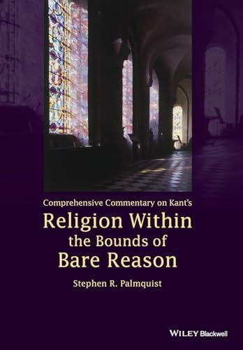Comprehensive Commentary on Kant's Religion Within the Bounds of Bare Reason