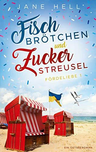 Fischbrötchen und Zuckerstreusel: Ein Ostseeroman | Fördeliebe 1