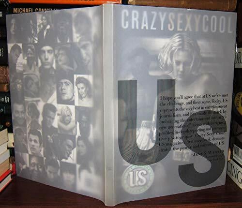 Crazy Sexy Cool: By the editors of the US Magazine