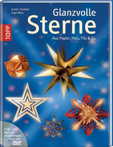 Glanzvolle Sterne: Aus Papier, Holz, Filz und Co.