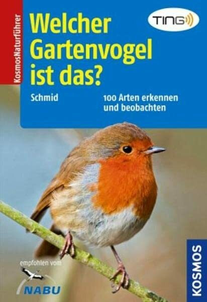 Welcher Gartenvogel ist das? 100 Arten erkennen und beobachten: mit TING