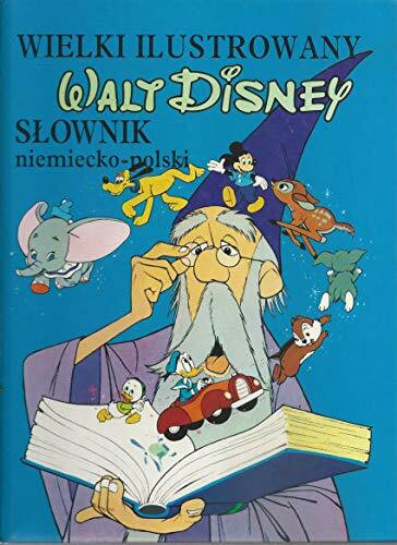 Wielki Ilustrowany Walt Disney Slownik niemiecko - polski (original: The giant word book)