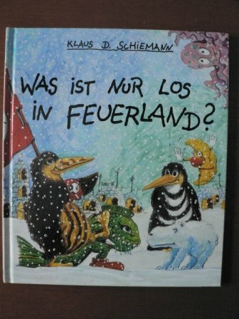 Was ist nur los in Feuerland?. Bilderlesebuch