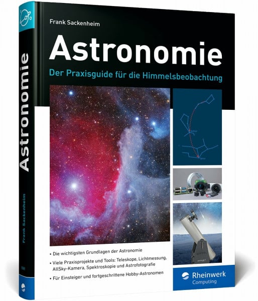 Astronomie: Der Praxisguide für die Himmelsbeobachtung: So geht Hobby-Astronomie heute!