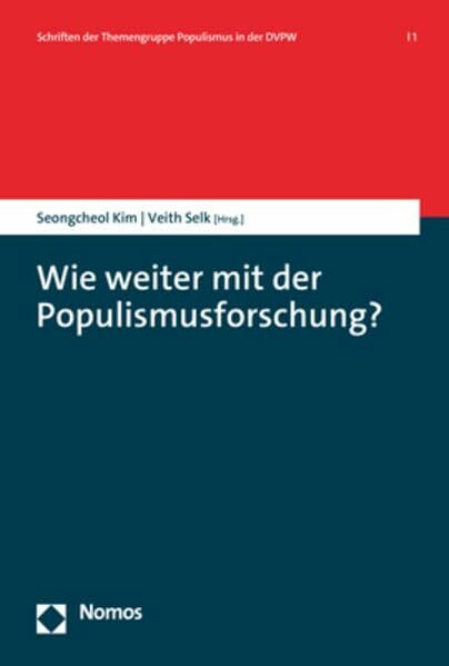 Wie weiter mit der Populismusforschung? (Schriften der Themengruppe Populismus in der DVPW)