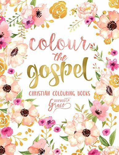 Colour The Gospel: Inspired To Grace: Christian Colouring Books: A Bible Verse Colouring Book for Adults & Teens