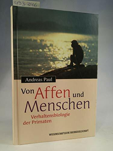 Von Affen und Menschen: Verhaltensbiologie der Primaten