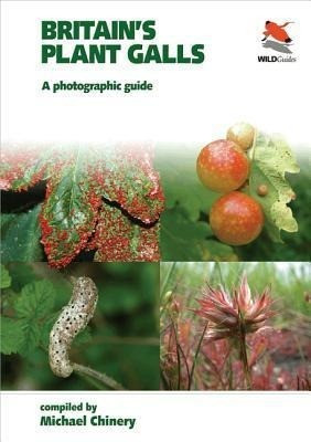 Britain's Plant Galls: A Photographic Guide