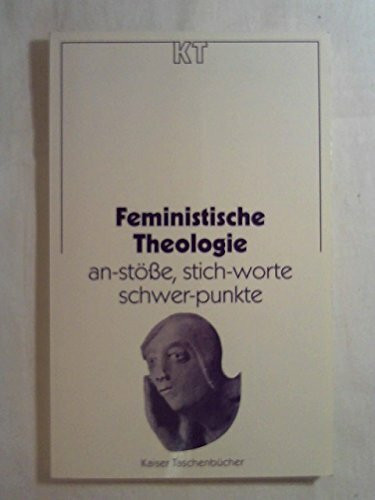 Feministische Theologie. An-stösse, stich-worte, schwer-punkte