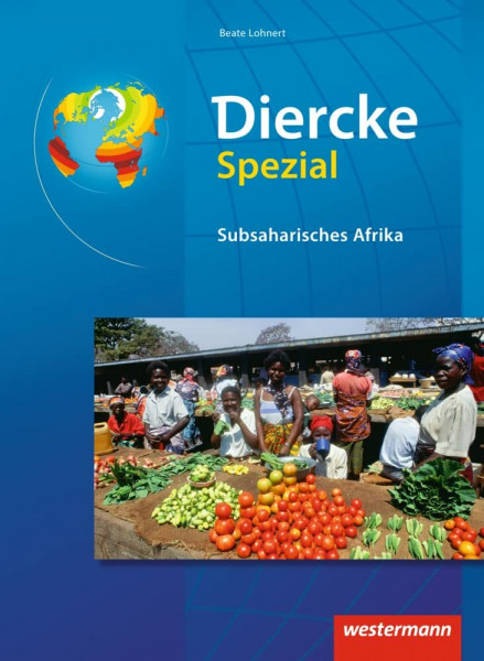 Diercke Spezial - Ausgabe 2014 für die Sekundarstufe II: Subsaharisches Afrika (Diercke Spezial: Aktuelle Ausgabe für die Sekundarstufe II)