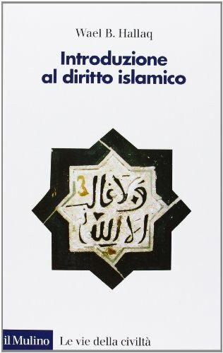 Introduzione al diritto islamico (Le vie della civiltà)