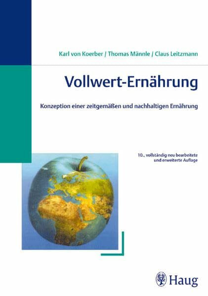 Vollwert-Ernährung: Konzeption einer zeitgemäßen und nachhaltigen Ernährung