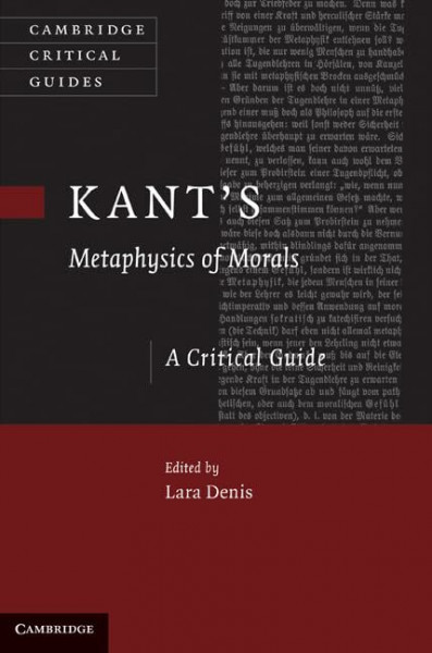 Kant's 'Metaphysics of Morals': A Critical Guide (Cambridge Critical Guides)