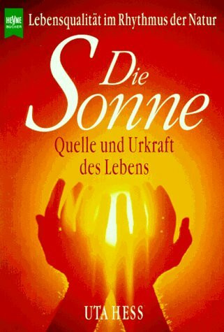 Die Sonne, Quelle und Urkraft des Lebens
