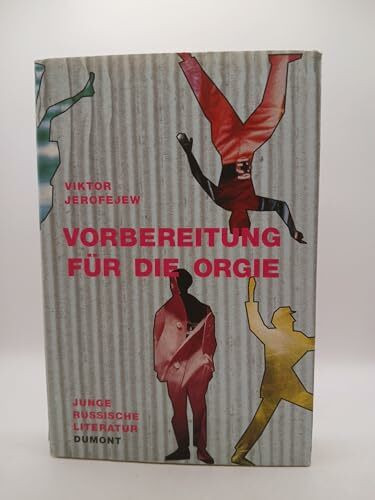 Vorbereitung für die Orgie: Junge russische Literatur (DUMONT Literatur)