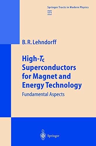 High-Tc Superconductors for Magnet and Energy Technology: Fundamental Aspects (Springer Tracts in Modern Physics, Band 171)