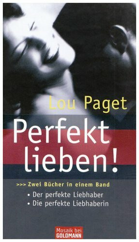 Perfekt lieben!: Zwei Bücher in einem Band - Die perfekte Liebhaberin - Der perfekte Liebhaber