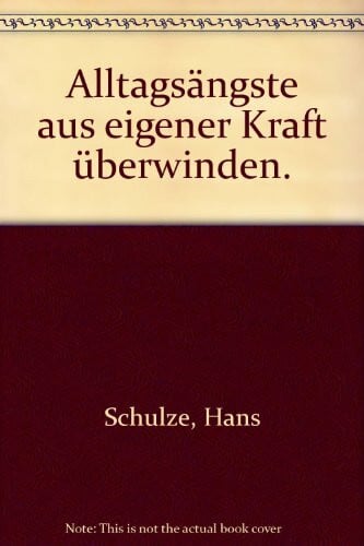 Alltagsängste aus eigener Kraft überwinden.