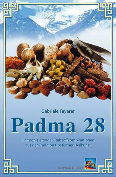 Padma 28 - Harmonisierende Vitalstoffkombinationen aus der Tradition tibetischer Heilkunst