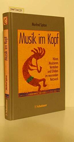 Musik im Kopf: Hören, Musizieren, Verstehen und Erleben im neuronalen Netzwerk Musik im Kopf: Hören, Musizieren, Verstehen und Erleben im neuronalen Netzwerk