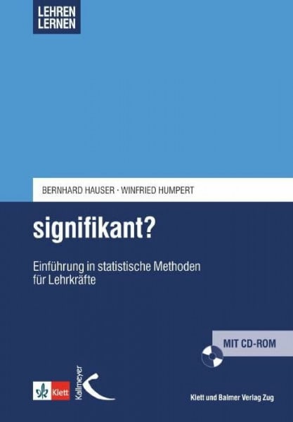 Signifikant?: Einführung in statistische Methoden für Lehrkräfte