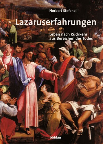Lazaruserfahrungen: Leben nach Rückkehr aus Bereichen des Todes