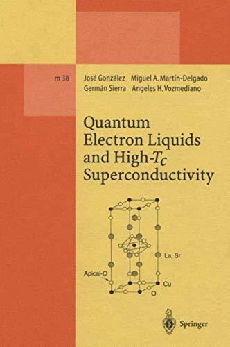 Quantum Electron Liquids and High-Tc Superconductivity (Lecture Notes in Physics Monographs, Band 38)