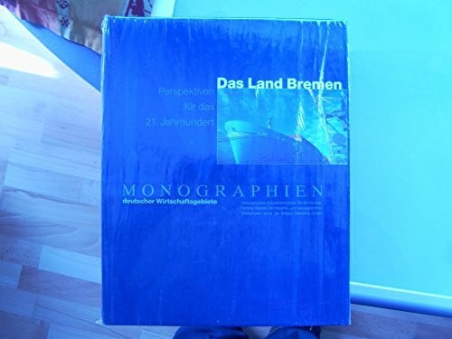 Das Land Bremen. Monographien deutscher Wirtschaftsgebiete. (3. vollständige neuausgabe 2001)